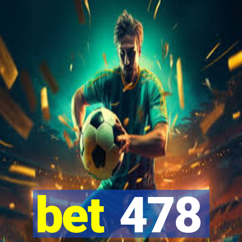 bet 478